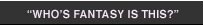 whos fantasy